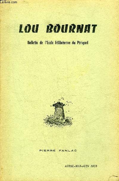 LOU BOURNAT BULLETIN DE L'ECOLE FELIBREENNE DU PERIGORD AVRIL MAI JUIN 1958 N2 - Thiviers vous attent par Galet - la journe de culture occitane de St Cyprien - prnoms et surnoms d'autrefois par Pomeyrl - la siesto viorle de Peynaud etc.