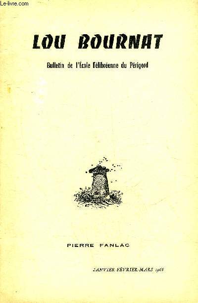LOU BOURNAT BULLETIN DE L'ECOLE FELIBREENNE DU PERIGORD JANVIER FEVRIER MARS 1966 N5 - Les voeux du Bournat - l'Acamp gnral par Galet - partis d'Argentat par Louis Delluc - une viorie de L.Pomeyrol Aus Amatours de Cireijas - des livres en Prigord etc.