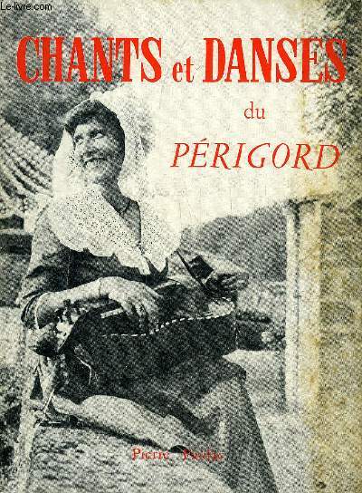 CHOIX DE CHANTS ET DANSES DU PERIGORD.