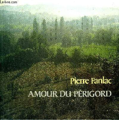 AMOUR DU PERIGORD + ENVOI DE L'AUTEUR.