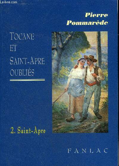 TOCANE ET SAINT APRE OUBLIE - TOME 2 : SAINT APRE.