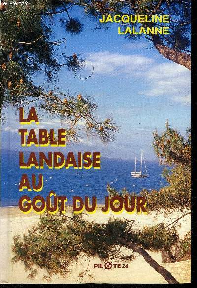 LA TABLE LANDAISE AU GOUT DU JOUR.