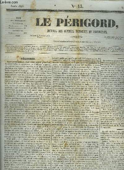 LE PERIGORD JOURNAL DES INTERETS NATIONAUX ET PROVINCIAUX N13 ANNEE 1843 - Prigueux - Jasmin  Prigueux (suite) - revue des journaux M. de Larochejaquelin - opinion des journaux sur le discours de M. de Larochejaquelein le commerce, le sicle etc.