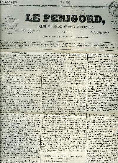 LE PERIGORD JOURNAL DES INTERETS NATIONAUX ET PROVINCIAUX N99 1843 - Prigueux - opinion de la presse indpendante sur l'lection de Prigueux - de la situation respective de l'Irlande et de l'Angleterre - des relations de la France avec l'Angleterre etc
