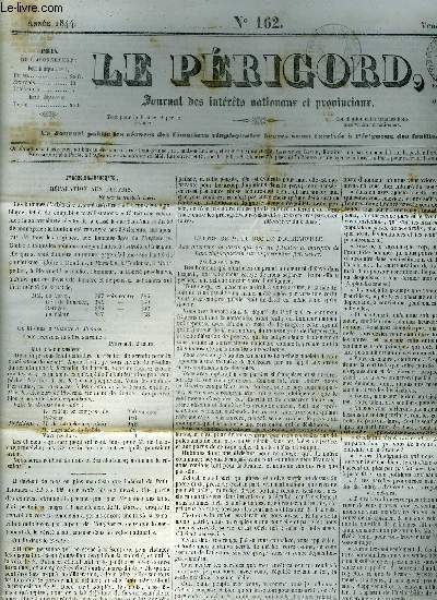 LE PERIGORD JOURNAL DES INTERETS NATIONAUX ET PROVINCIAUX N162 1844 - Prigueux rparation aux fltris - opinion de M. de Lamartine - rlections des fltris - visite des jeunes gens a M.le Duc de Valmy - instruction primaire etc.