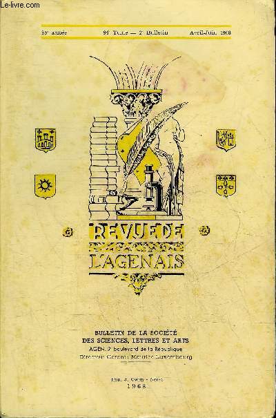 REVUE DE L'AGENAIS - 95EME ANNEE - N 2 - Les limites de la Cit des Agenais civitas aginnensium avant propos et notes critiques de M.Luxembourg - un fonctionnaire d'avenir Haussmann sous prfet  Nrac par Bilhere - un paladin au XIXe sicle Edouard de C