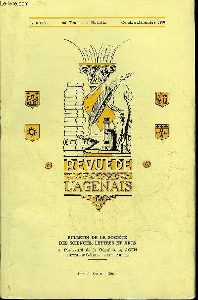 REVUE DE L'AGENAIS - 97EME ANNEE - N 4 - Le Cardinal Pierer de Luna et Godor me du schisme d'Occident 1328-1423 par Fonda - il y a cent ans 1870 le Lot et Garonne et la guerre (suite) par Tonnadre - une institutrice franaise en Russie en 1908 etc.