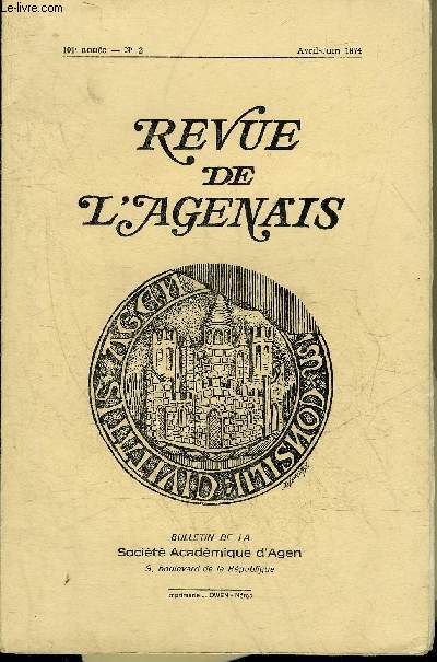 REVUE DE L'AGENAIS - 101EME ANNEE - N 2 - Une petite place de sret de l'Agenais Monheurt par Caubet - technique et conomie agricoles en Agenais de 1750  1850(suite) par Tonnadre - Roger Bissire 1886-1964 etc.