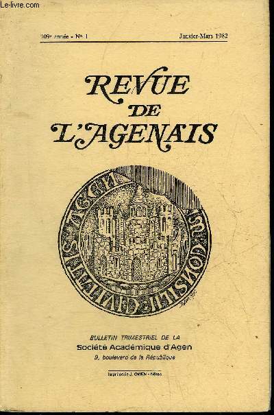 REVUE DE L'AGENAIS - 109EME ANNEE - N 1 - L'espace coutumier d'Agen au Moyen Age par Clmens - a propos des logogriphes de J.-C. Scaliger par Pberay - histoire de Lustrac son chteau ses seigneurs par Rivoire - les sauterelles des Landes par Piguet.