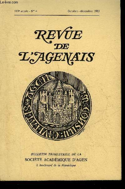 REVUE DE L'AGENAIS - 110EME ANNEE - N 4 - Encore les chteaux gascons par Gardelles - le premier duc de La Vauguyon par Cabrol - mmorial des dbordements de la Garonne de 1227  1781  Senestis par Clouch - deux objets indits d'Ussubium etc.