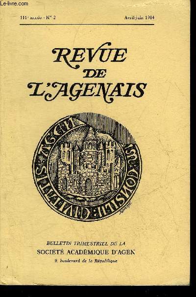 REVUE DE L'AGENAIS - 111EME ANNEE - N 2 - Avant propos par Espiau - le chteau Ducal d'Aiguillon par Birot - la population et la socit aiguillonnaise au temps de Stendhal par Polivka etc.