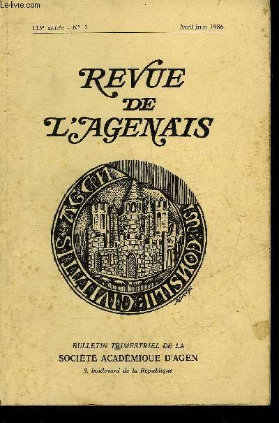 REVUE DE L'AGENAIS - 113EME ANNEE - N 2 - La Fon de Rach d'Agen par Clmens - regards sur les mutations de la socit agenaise 1775-1820 par Sevin - le tendre roman de la religieuse montalbanaise par Lestapis etc.