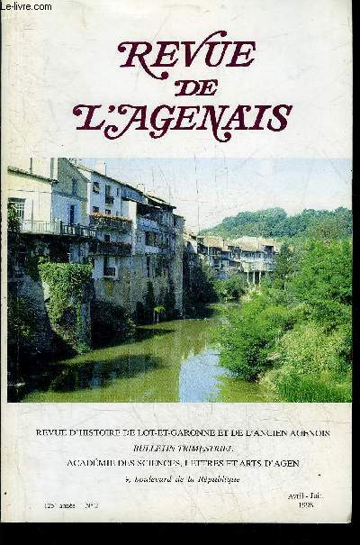 REVUE DE L'AGENAIS - 125EME ANNEE - N 2 - Les dmes du commandeur de Castelnau sur Gupie par Blanquie - Jean Baptiste Vincent Laborde Docteur en mdecine et minent physiologiste n  Buzet sur Base en 1830 par Labadie etc.