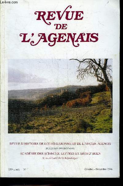 REVUE DE L'AGENAIS - 133EME ANNEE - N 4 - Le procs et l'accomplissement de la peine (fin) par Constans - Charles Derennes par Picot - l'exode des Alsaciens Belges Franais et Lorrains dans le Lot et Garonne .