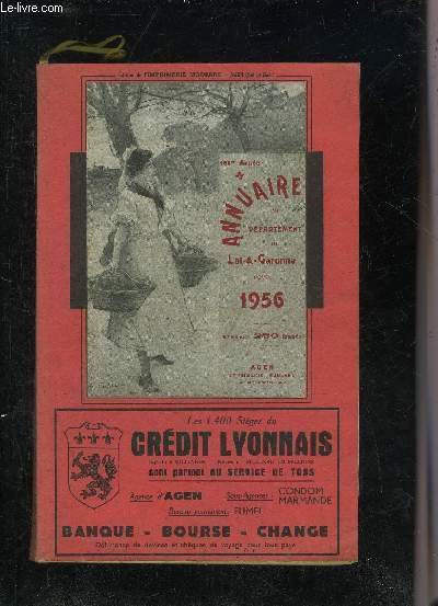 TELE ANNUAIRE DU DEPARTEMENT DU LOT ET GARONNE 1956 ADMINISTRATIF COMMERCIAL INDUSTRIEL AGRICOLE LISTE DES ABONNES AU TELEPHONE - 166ME ANNEE .