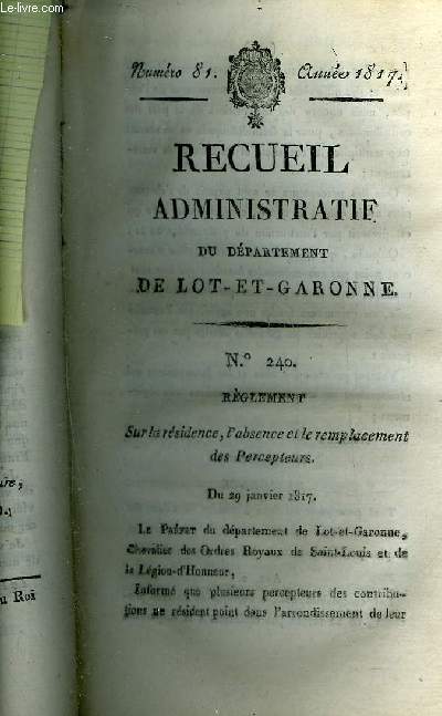 RECUEIL ADMINISTRATIF DU DEPARTEMENT DE LOT ET GARONNE N81 ANNEE 1817 - REGLEMENT SUR LA RESIDENCE L'ABSENCE ET LE REMPLACEMENT DES PERCEPTEURS .