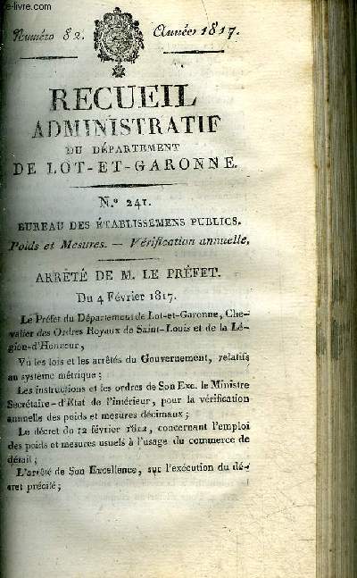 RECUEIL ADMINISTRATIF DU DEPARTEMENT DE LOT ET GARONNE N82 ANNEE 1817 - BUREAU DES ETABLISSEMENS PUBLICS POIDS ET MESURES VERIFICATION ANNUELLE ARRETE DE M.LE PREFET DU 4 FEVRIER 1817.