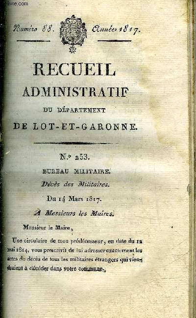RECUEIL ADMINISTRATIF DU DEPARTEMENT DE LOT ET GARONNE N 88 ANNEE 1817 - BUREAU MILITAIRE DECES DES MILITAIRES DU 14 MARS 1817 - BUREAU DES FINANCES LOI RELATIVE AU RECOUVREMENT DE DEUX NOUVEAUX DOUZIEMES DES CONTRIBUTIONS DE 1817 .