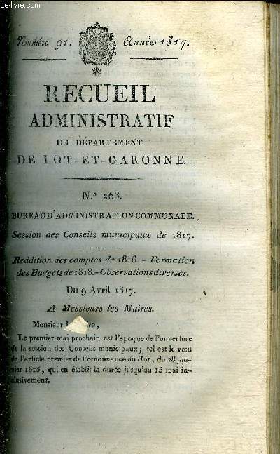 RECUEIL ADMINISTRATIF DU DEPARTEMENT DE LOT ET GARONNE N91 ANNEE 1817 - REDDITION DES COMPTES DE 1816 FORMATION DES BUDGETS DE 1818 OBSERVATIONS DIVERSES DU 9 AVRIL 1817 .
