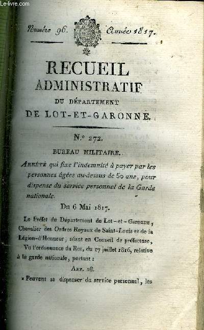 RECUEIL ADMINISTRATIF DU DEPARTEMENT DE LOT ET GARONNE N96 ANNEE 1817 - BUREAU MILITAIRE ARRETE QUI FIXE L'INDEMNITE A PAYER PAR LES PERSONNES AGEES AU DESSUS DE 50 ANS POUR DISPENSE DU SERVICE PERSONNEL DE LA GARDE NATIONAL ETC.