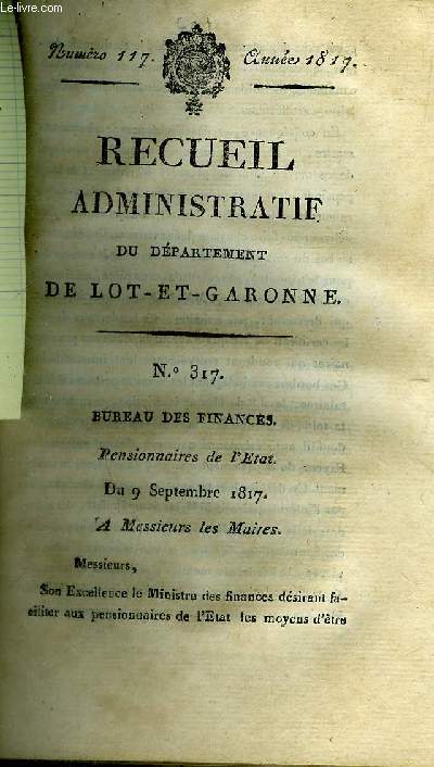 RECUEIL ADMINISTRATIF DU DEPARTEMENT DE LOT ET GARONNE N117 ANNEE 1817 - BUREAU DES FINANCES PENSIONNAIRES DE L'ETAT DU 9 SEPTEMBRE 1817 - CADASTRE CANTON DE MARMANDE - BUREAU DE POLICE MENDIANS DU 11 SEPT 1817.