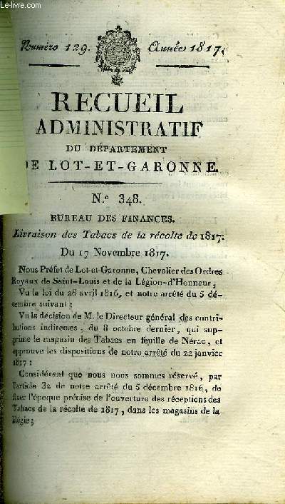 RECUEIL ADMINISTRATIF DU DEPARTEMENT DE LOT ET GARONNE N129 ANNEE 1817 - BUREAU DES FINANCES LIVRAISON DES TABACS DE LA RECOLTE DE 1817 DU 17 NOV. 1817 - PREFECTURE DE LOT ET GARONNE IMPOSITIONS EXTRAORDINAIRES.