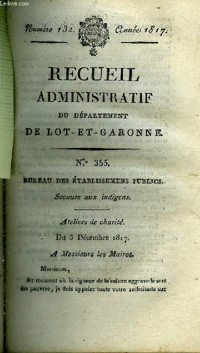 RECUEIL ADMINISTRATIF DU DEPARTEMENT DE LOT ET GARONNE N132 ANNEE 1817 - BUREAU DES ETABLISSEMENS PUBLICS SECOURS AUX INDIGENS ATELIERS DE CHARITE DU 3 DEC. 1817 .