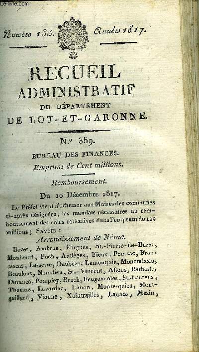 RECUEIL ADMINISTRATIF DU DEPARTEMENT DE LOT ET GARONNE N134 ANNEE 1817 - BUREAU DES FINANCES EMPRUNT DE CENT MILLIONS - BUREAU MILITAIRE OUVRIERS D'ARTILLERIE ENROLEMENS DU 10 DEC 1817 - SECRETARIAT GENERAL REGISTRES DE L'ETAT CIVIL DU 11 DEC 1817.