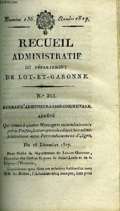 RECUEIL ADMINISTRATIF DU DEPARTEMENT DE LOT ET GARONNE N136 ANNEE 1817 - BUREAU D'ADMINISTRATION COMMUNALE ARRETE QUI REMET A 4 MESSAGERS COMMISSIONNES PAR LE PREFET LE TRANSPORT DES DEPECHES ADMINISTRATIVES DANS L'ARRONDISSEMENT D'AGEN ETC.