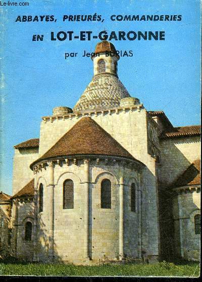 ABBAYES PRIEURES COMMANDERIES EN LOT ET GARONNE.