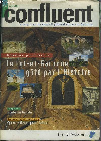 CONFLUENT N55 AVRIL 2003 - Patrimoine itinraire d'un dpartement gt - budget 2003 le choc de l'APA absorb - le ragondin le mal aim - la Garonne sous haute surveillance - les routes du rock version lot et garonnaise etc.