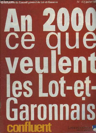 CONFLUENT N40 JUILLET 1999 - An 2000 ce que veulent les Lot et Garonnais - voyage littraire en Lot et Garonne - Mzin fait sauter le bouchon - une chevauche fantastique entre Lacaussade et Sydney - les bielles roulent des mcaniques etc.