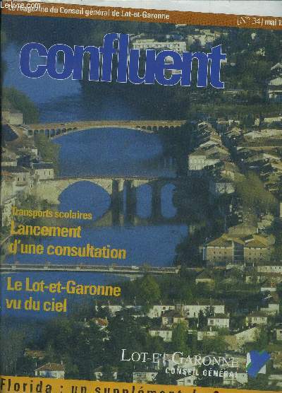 CONFLUENT N34 MAI 1998 - Transports scolaires lancement d'une consultation - le Lot et Garonne vu du ciel - portraits d'artisans l'art et la matire - c'est la saison du melon etc.