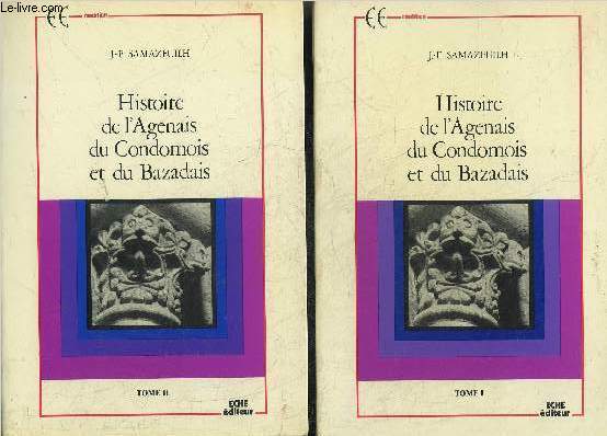 HISTOIRE DE L'AGENAIS DU CONDOMOIS ET DU BAZADAIS - EN DEUX TOMES - TOMES 1 + 2 .