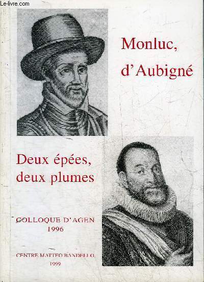 MONLUC D'AUBIGNE DEUX EPPES DEUX PLUMES - COLLOQUE D'AGEN 1996.