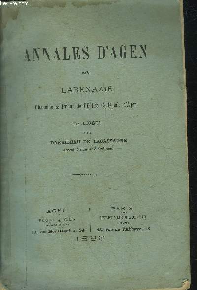 ANNALES D'AGEN - COLLIGEES PAR DARRIBEAU DE LACASSAGNE.