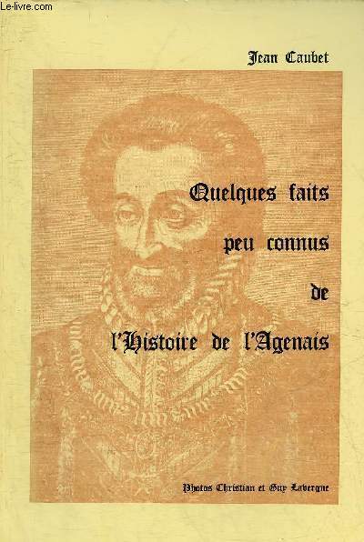 QUELQUES FAITS PEU CONNUS DE L'HISTOIRE DE L'AGENAIS + ENVOI DE L'AUTEUR.