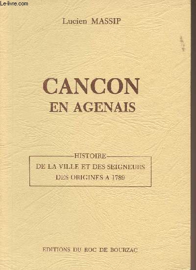 Cancon en Agenais - Histoire de la ville et des seigneurs des origines  1789