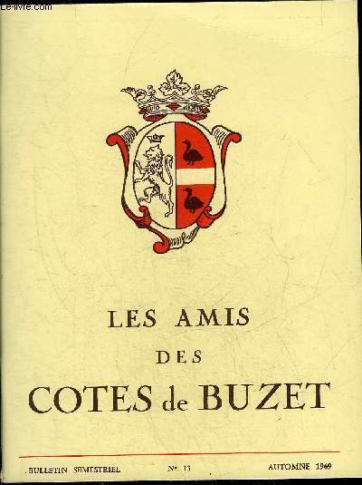 LES AMIS DES COTES DE BUZET N13 AUTOMNE 1969 - Pompiey par Maurice Luxembourg - le cheval dans la rgion de Buzet-Baise par Michel Sarion - que d'histoires pour faire sauter un bouchon par Saint Martin et Bouygard etc.