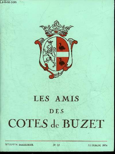 LES AMIS DES COTES DE BUZET N22 AUTOMNE 1974 - Montesquieu en Bruilhois par Franc-Louis Depoutot - Montesquieu gentilhomme vigneron par Paul Jeantin - chronique gastronomique echos gourmands par Ren Sandrini et J.-L. Palladin.
