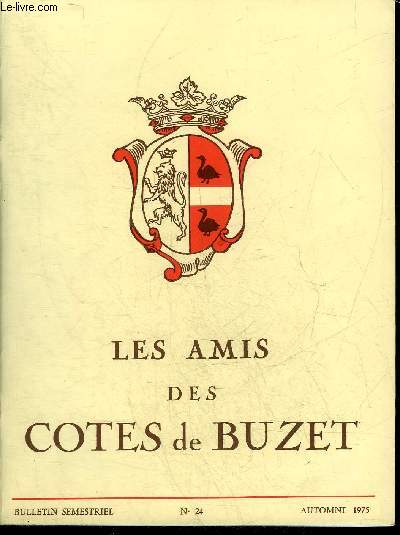 LES AMIS DES COTES DE BUZET N24 AUTOMNE 1975 - Feugarolles en Albret par Franc-Louis Depoutot - les chansons bachiques d'Olivier Basselin et de Jean Le Houx par Paul Jeantin - chronique gastronomique la tarte aux pruneaux, la glace aux pruneaux etc.
