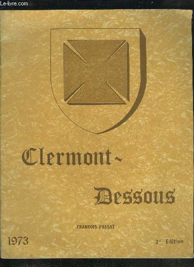 CLERMONT-DESSOUS - 2E EDITION.