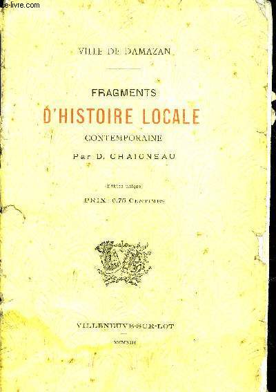 VILLE DE DAMAZAN - FRAGMENTS D'HISTOIRE LOCALE CONTEMPORAINE - EDITION UNIQUE.