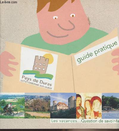 Pays de Duras - Lot-et-Garonne Sud-Ouest - Guide pratique - Les vacances...Question de savoir-faire !