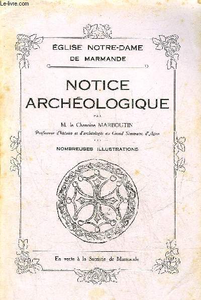 EGLISE NOTRE DAME DE MARMANDE - NOTICE ARCHEOLOGIQUE.