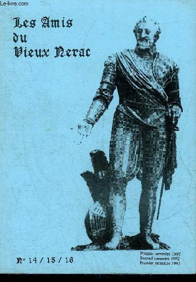 LES AMIS DU VIEUX NERAC N14/15/16 - Marguerite de Valois en Gascogne - histoire des EPS en France - l'cole primaire suprieure de Nrac - l'EPS de Nrac entre 1928 et juillet 1931 - l'enseignement mutuel dans l'arrondissement de Nrac etc.