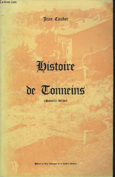 HISTOIRE DE TONNEINS - NOUVELLE EDITION + ENVOI DE L'AUTEUR.