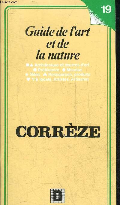 GUIDE DE L'ART ET DE LA NATURE - CORREZE.