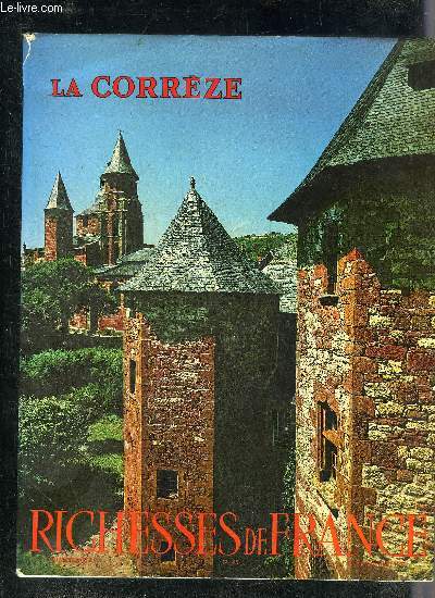 LA CORREZE - RICHESSES DE FRANCE.