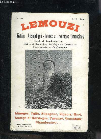 LEMOUZI HISTOIRE ARCHEOLOGIE LETTRES ET TRADITIONS LIMOUSINES N30 AVRIL 1969 - Le hameau de Nirige - l'ordre de Saint Lazare en Limousin - etude dmographique de la paroisse de Chamboulive - etude sur les origines des comtes de Turenne - les Juy - l'usi